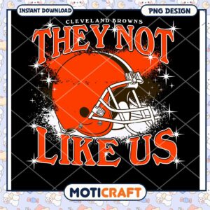 Cleveland Browns They Not Like Us PNG Design Instant Download Art