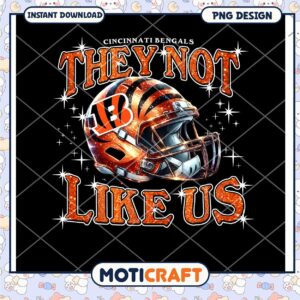 Cincinnati Bengals They Not Like Us PNG Design for Fans Download Cincinnati Bengals They Not Like Us PNG Design for Fans Download