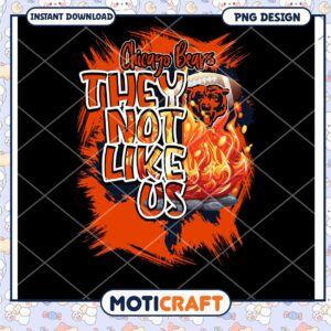 Chicago Bears They Not Like Us PNG Design Instant Download Art