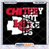 Chi They Not Like Us PNG Design