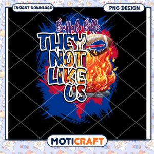Buffalo Bills They Not Like Us PNG Design for Instant Download