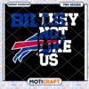Buffalo Bills PNG Design They Not Like Us