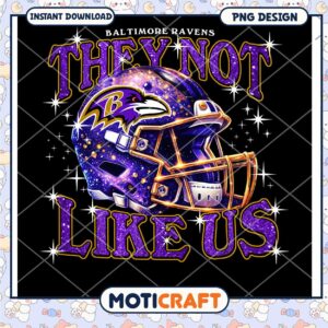 Baltimore Ravens They Not Like Us PNG Instant Download Design