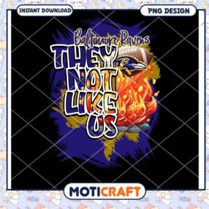 Baltimore Ravens They Not Like Us PNG Design Instant Download