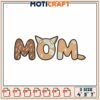 Cat Mom Embroidery Design 4x5x7 Inch