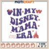 Disney Embroidery Design In My Disney Mama Era 3 Sizes Available 1 Disney Embroidery Design In My Disney Mama Era 3 Sizes Available