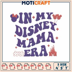 Disney Embroidery Design In My Disney Mama Era 3 Sizes Available