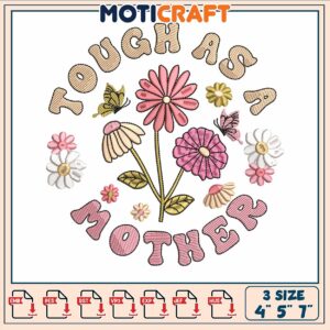 Tough as a mother embroidery, flower cartoon drawing​​​​ ​embroidery