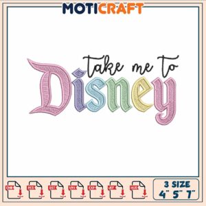 Take me to disney embroidery, disney designer collection​​ ​embroidery