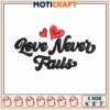 Love never fails embroidery, valetine love​​ embroidery