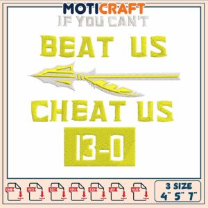 Arrow beat us embroidery, if you can't beat us cheat us​​ embroidery