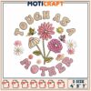 Tough as a Mother Embroidery Design
