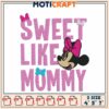 Sweet Like Mommy Embroidery Design