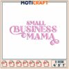 Small Business Mama Embroidery Design