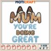 Mum You're Doing Great Embroidery Design