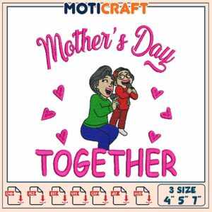 Mothers Day Embroidery Design Together