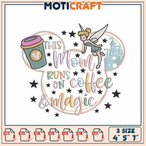 Mom Runs on Coffee & Magic Embroidery
