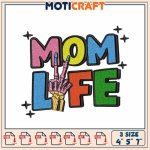 Mom Life Embroidery Design 4x5x7 Inch