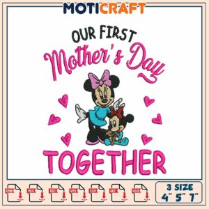 Minnie Mouse First Mother's Day Embroidery Design in Three Sizes