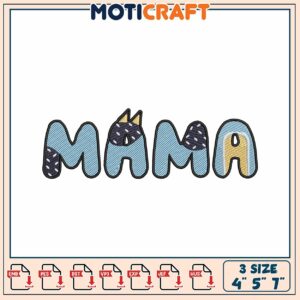 Mama Embroidery Design 3 Sizes 4x5x7 Inch