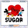 Valentine Hey sugar png, mickey and minnie png, valentine png