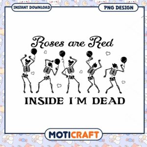 Roses are red iside I'm dead png, skeleton png, valentine png