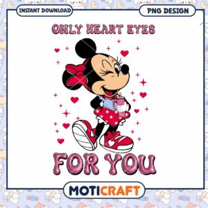 Only Heart Eyes For You png, minnie mouse png, valentine png