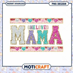 One loved mama png, valentine font png, happy valentine day png