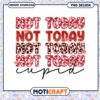 Not Today Cupid png, font design png, happpy valentine day png