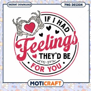 If I had feeling they'd be for you png, quotes png, valentine png