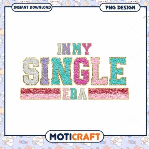 Glitter In My Single Era png Glitter In My Single Era png