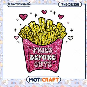 Fries before guys png, Fries valentine png, valentine png