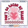 Don't go bacon my heart png, pig valentine png, valentine png