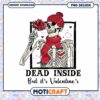 Dead inside but it's valentine png, skeleton png, valentine png 2 Dead inside but it's valentine png, skeleton png, valentine png