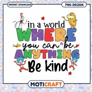 In a world where you can be anything png, Dr.Seuss quotes png
