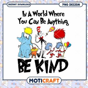 In a world when you can be anything png, Dr.Seuss character png