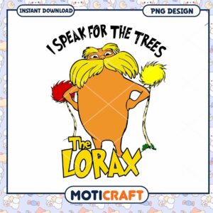 I speak for the trees png, the Lorax png, Dr.Seuss png