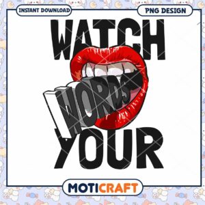 Watch Your Words PNG Design
