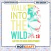 Walk Into The Wild PNG Design