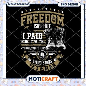 Veteran PNG Freedom Isn't Free Design