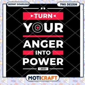 Turn Your Anger Into Power PNG