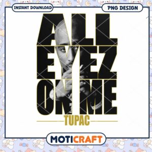 Tupac All Eyez On Me PNG Design