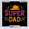 Super Dad PNG Design Instant Download