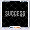 Success Requires Struggle PNG Design 1 Success Requires Struggle PNG Design