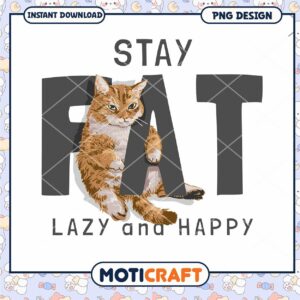 Stay Fat Cat PNG Design