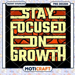 Stay Focused On Growth PNG