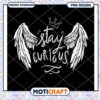 Stay Curious PNG Design Download 1 Stay Curious PNG Design Download