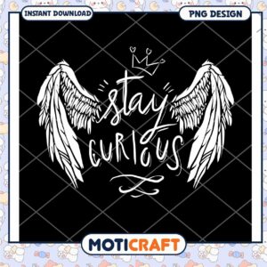 Stay Curious PNG Design Download