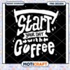 Start Your Day With Coffee PNG