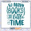 So Many Books So Little Time PNG